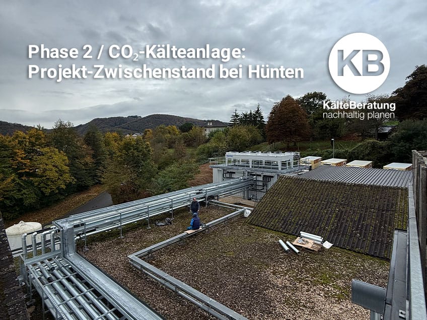Projekt Hünten: Zwischenstand CO₂-Kälteanlage | KB KälteBeratung